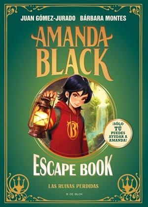 Amanda Black - Escape Book: Las ruinas perdidas | 9791387695026 | Gómez-Jurado, Juan/Montes, Bárbara | Librería Castillón - Comprar libros online Aragón, Barbastro