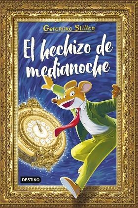 El hechizo de medianoche | 9788408308881 | Stilton, Geronimo | Librería Castillón - Comprar libros online Aragón, Barbastro