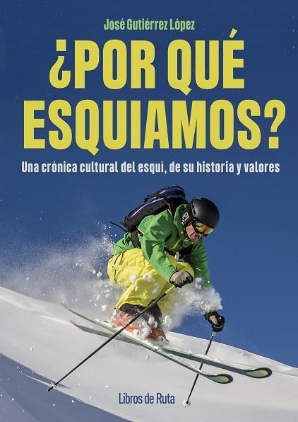 ¿Por qué esquiamos? | 9791387955052 | Gutiérrez López, José | Librería Castillón - Comprar libros online Aragón, Barbastro
