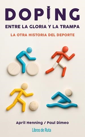 Doping. Entre la gloria y la trampa | 9791387955083 | April Henning/Paul Dimeo | Librería Castillón - Comprar libros online Aragón, Barbastro