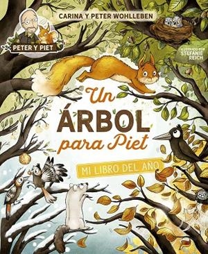 Un árbol para Piet | 9788491458357 | Wohlleben, Peter/Wohlleben, Carina | Librería Castillón - Comprar libros online Aragón, Barbastro