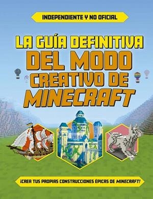 La guía definitiva del modo creativo de Minecraft | 9788491458661 | Varios autores | Librería Castillón - Comprar libros online Aragón, Barbastro