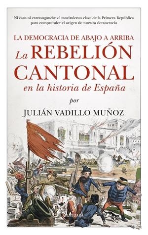La rebelión cantonal en la historia de España | 9788410528451 | Julian Vadillo Muñoz | Librería Castillón - Comprar libros online Aragón, Barbastro
