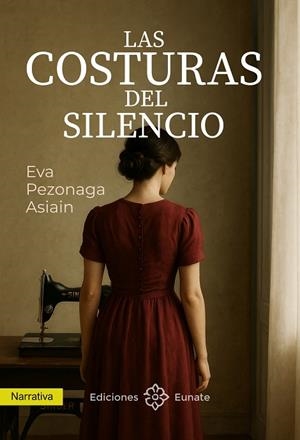 Las costuras del silencio | 9788477685180 | Pezonaga Asiain, Eva | Librería Castillón - Comprar libros online Aragón, Barbastro