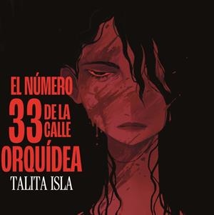 El número 33 de la calle Orquídea | 9791399047134 | Talita Isla | Librería Castillón - Comprar libros online Aragón, Barbastro