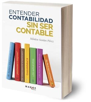 Entender contabilidad sin ser contable | 9788410238251 | Santos Pérez, Mónica | Librería Castillón - Comprar libros online Aragón, Barbastro
