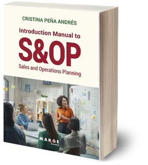Introduction manual to S&OP | 9791387874049 | Peña Andrés, Cristina | Librería Castillón - Comprar libros online Aragón, Barbastro