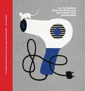 La verdadera historia de la rata que nunca fue presumida | 9788494924231 | Herreros Ferreira, Ana Cristina | Librería Castillón - Comprar libros online Aragón, Barbastro