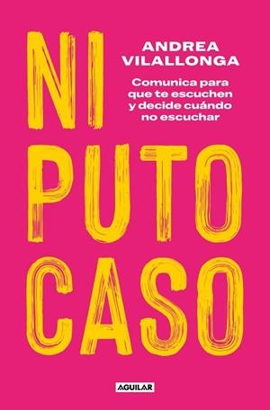 Ni puto caso | 9788403524828 | Vilallonga, Andrea | Librería Castillón - Comprar libros online Aragón, Barbastro