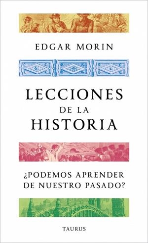 Lecciones de la historia | 9788430624188 | Morin, Edgar | Librería Castillón - Comprar libros online Aragón, Barbastro