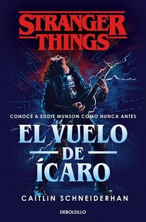 Stranger Things: El vuelo de Ícaro | 9788466372398 | Schneiderhan, Caitlin | Librería Castillón - Comprar libros online Aragón, Barbastro