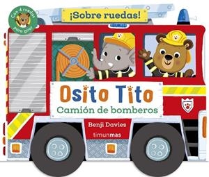 Osito Tito. ¡Sobre ruedas! Camión de bomberos | 9788408304289 | Davies, Benji | Librería Castillón - Comprar libros online Aragón, Barbastro
