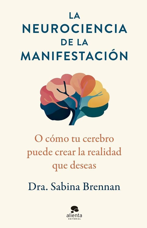 La neurociencia de la manifestación | 9788413444420 | Brennan, Sabina | Librería Castillón - Comprar libros online Aragón, Barbastro