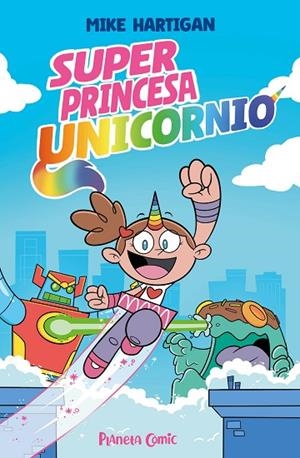 Super Princesa Unicornio nº 01 | 9791387780142 | Hartigan, Mike | Librería Castillón - Comprar libros online Aragón, Barbastro
