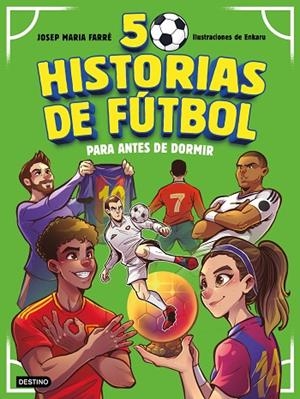50 historias de fútbol para antes de dormir | 9788408308713 | Farré González, Joe | Librería Castillón - Comprar libros online Aragón, Barbastro