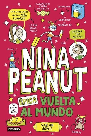 Nina Peanut 3. Épica vuelta al mundo | 9788408309031 | Bowie, Sarah | Librería Castillón - Comprar libros online Aragón, Barbastro