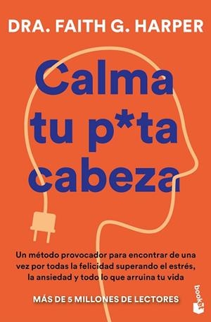 Calma tu puta cabeza | 9791387869069 | Dra. Faith G. Harper | Librería Castillón - Comprar libros online Aragón, Barbastro