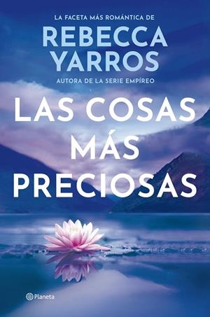 Las cosas más preciosas | 9788408309604 | Yarros, Rebecca | Librería Castillón - Comprar libros online Aragón, Barbastro