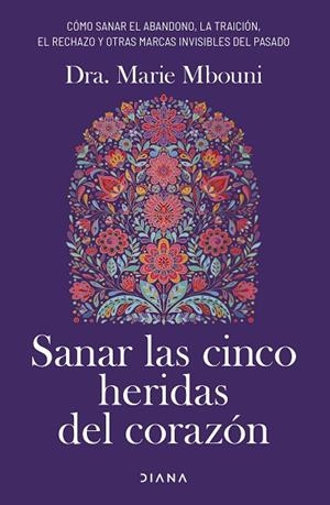 Sanar las cinco heridas del corazón | 9788411192897 | Mbouni, Marie | Librería Castillón - Comprar libros online Aragón, Barbastro