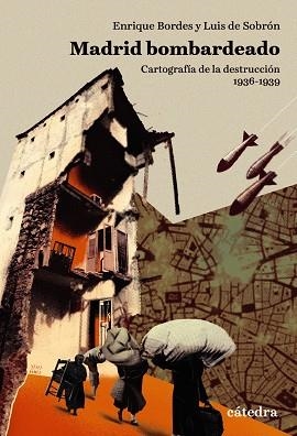 Madrid bombardeado | 9788437649450 | Bordes, Enrique/de Sobrón, Luis | Librería Castillón - Comprar libros online Aragón, Barbastro
