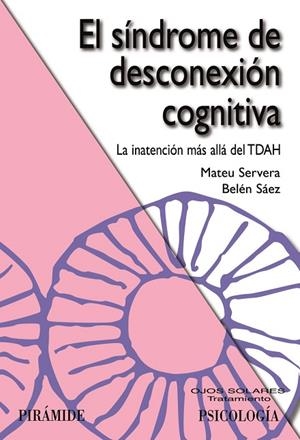 El síndrome de desconexión cognitiva | 9788436851151 | Servera Barceló, Mateu/Sáez, Belén | Librería Castillón - Comprar libros online Aragón, Barbastro
