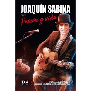 Joaquín Sabina : Pasión y vida (Vol. 1) | 9788409759477 | Babas, Kike / Turrón, Kike | Librería Castillón - Comprar libros online Aragón, Barbastro