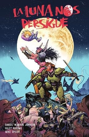 LA LUNA NOS PERSIGUE 01 | 9788467979077 | SPICER, MIKE/DANIEL WARREN JOHNSON/RILEY ROSSMO | Librería Castillón - Comprar libros online Aragón, Barbastro