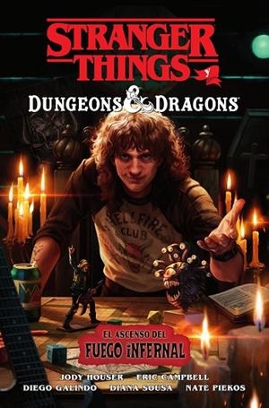 STRANGER THINGS Y DUNGEONS & DRAGONS: EL ASCENSO DEL FUEGO INFERNAL | 9788467979107 | HOUSER, JODY | Librería Castillón - Comprar libros online Aragón, Barbastro