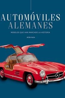 AUTOMOVILES ALEMANES | 9788410101760 | PETER RUCH | Librería Castillón - Comprar libros online Aragón, Barbastro