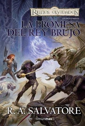PROMESA DEL REY BRUJO, LA - REINOS OLVIDADOS MERCENARIOS | 9788448037727 | SALVATORE, R.A. | Librería Castillón - Comprar libros online Aragón, Barbastro