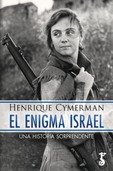 ENIGMA ISRAEL, EL | 9788419018724 | CYMERMAN, HENRIQUE | Librería Castillón - Comprar libros online Aragón, Barbastro