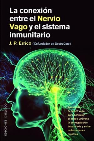 La conexión entre el nervio vago y el sistema inmunitario | 9788411723329 | Errico, J.P./Brauns, Wencke | Librería Castillón - Comprar libros online Aragón, Barbastro
