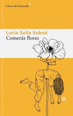 Comerás flores | 9788410178595 | Solla Sobral, Lucía | Librería Castillón - Comprar libros online Aragón, Barbastro