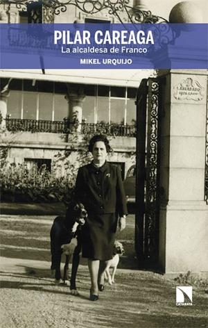 Pilar Careaga, la alcaldesa de Franco | 9788410674646 | Urquijo, Mikel | Librería Castillón - Comprar libros online Aragón, Barbastro