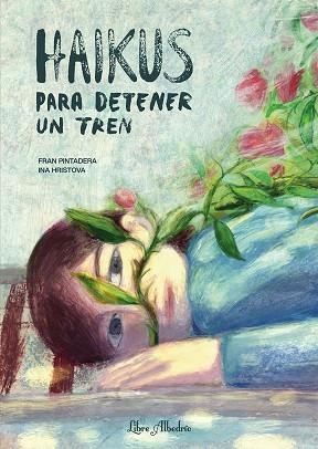 Haikus para dentener un tren | 9788412820041 | Pintadera, Fran | Librería Castillón - Comprar libros online Aragón, Barbastro