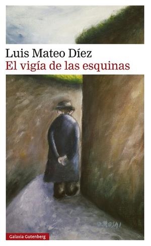 El vigía de las esquinas | 9791387605223 | Díez, Luis Mateo | Librería Castillón - Comprar libros online Aragón, Barbastro
