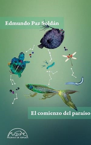 El comienzo del paraíso | 9788483933718 | Paz Soldán, Edmundo | Librería Castillón - Comprar libros online Aragón, Barbastro