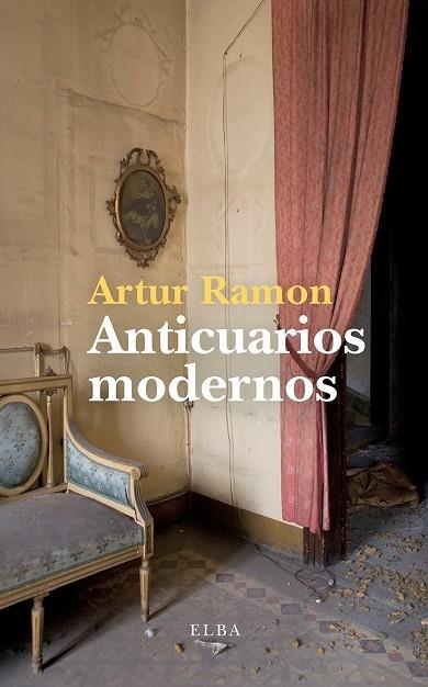 Anticuarios modernos | 9791399013429 | Ramon, Artur | Librería Castillón - Comprar libros online Aragón, Barbastro