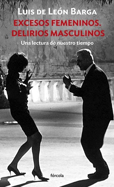 Excesos femeninos. Delirios masculinos | 9788419969316 | León Barga, Luis de | Librería Castillón - Comprar libros online Aragón, Barbastro