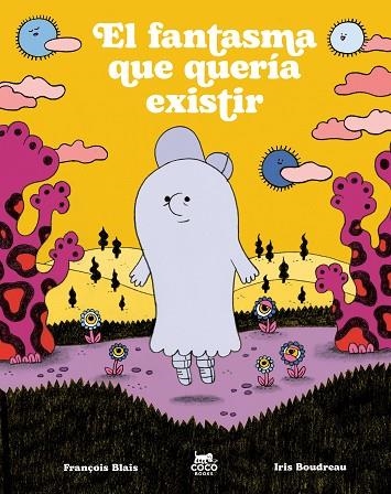 El fantasma que quería existir | 9791399037043 | Blais, François | Librería Castillón - Comprar libros online Aragón, Barbastro