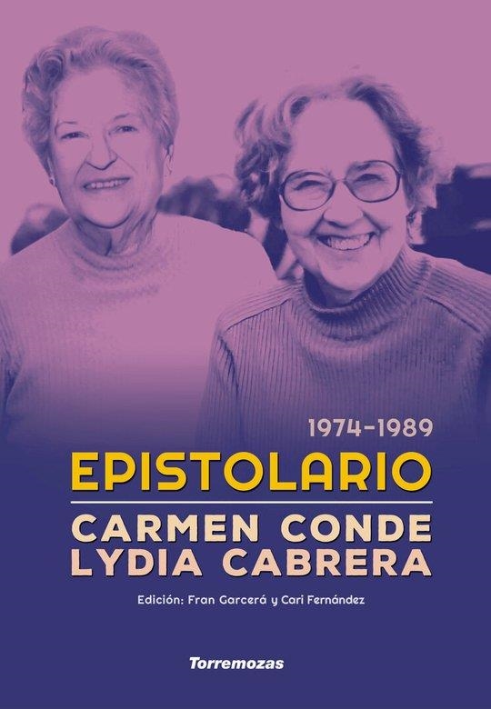Epistolario Carmen Conde - Lydia Cabrera (1974-1989) | 9788478399550 | Cabrera, Lydia | Librería Castillón - Comprar libros online Aragón, Barbastro