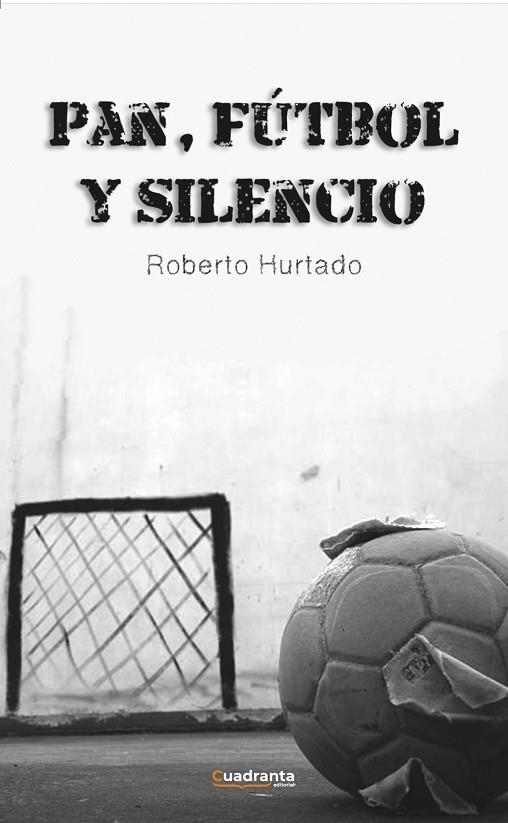 Pan, fútbol y silencio | 9791387773441 | Hurtado, Roberto | Librería Castillón - Comprar libros online Aragón, Barbastro
