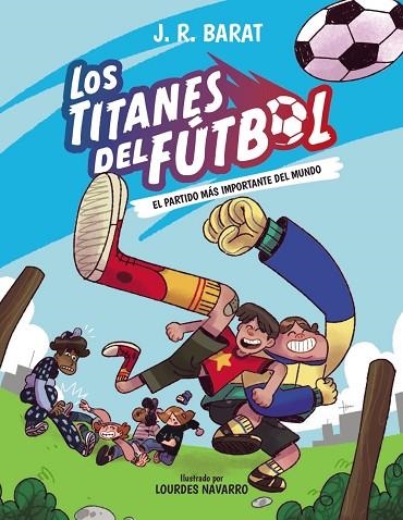 Los Titanes del Fútbol, 1. El partido más importante del mundo | 9788414359679 | Barat, J. R. | Librería Castillón - Comprar libros online Aragón, Barbastro