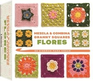MEZCLA Y COMBINA GRANNY SQUARES FLORES | 9789464991192 | MONTGOMERIE, CLAIRE | Librería Castillón - Comprar libros online Aragón, Barbastro