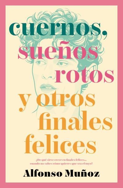 Cuernos, sueños rotos y otros finales felices | 9788410085237 | Muñoz, Alfonso | Librería Castillón - Comprar libros online Aragón, Barbastro