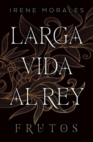 Larga vida al rey Vol. 3: Frutos | 9788410085459 | Morales, Irene | Librería Castillón - Comprar libros online Aragón, Barbastro