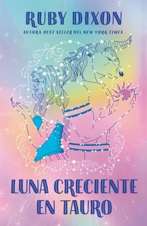 Luna creciente en Tauro | 9788410391130 | Dixon, Ruby | Librería Castillón - Comprar libros online Aragón, Barbastro