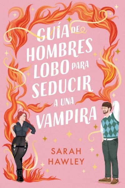 Guía de hombres lobo para seducir a una vampira | 9788410391192 | Hawley, Sarah | Librería Castillón - Comprar libros online Aragón, Barbastro