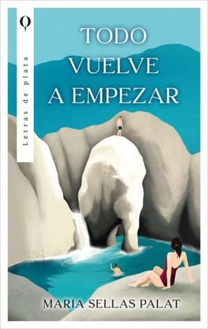 Todo vuelve a empezar | 9788410439030 | Sellas Palat, Maria | Librería Castillón - Comprar libros online Aragón, Barbastro