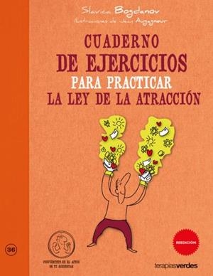 Cuaderno de ejercicios. Practicar la ley de la atracción | 9788415612384 | Bogdanov, Slávica | Librería Castillón - Comprar libros online Aragón, Barbastro